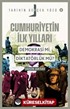 Cumhuriyetin İlk Yılları; Demokrasi mi, Diktatörlük mü? / Tarihin Gerçek Yüzü 8