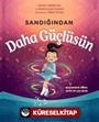 Sandığından Daha Güçlüsün