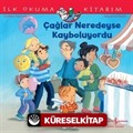 Çağlar Neredeyse Kayboluyordu