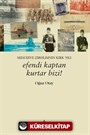 Efendi Kaptan Kurtar Bizi! Mesudiye Zırhlısının Kırk Yılı