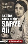 İlk Türk Kadın Hekim Safiye Ali