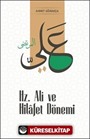 Hz. Ali ve Hilafet Dönemi