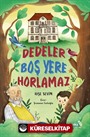 Dedeler Boş Yere Horlamaz