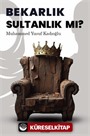 Bekarlık Sultanlık Mı?