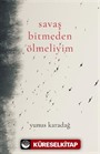 Savaş Bitmeden Ölmeliyim