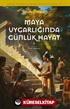 Maya Uygarlığında Günlük Hayat