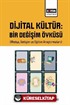 Dijital Kültür Bir Değişim Öyküsü (Medya, İletişim ve Eğitim Araştırmaları)