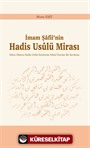 İmam Şafii'nin Hadis Usulü Mirası