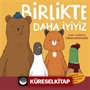 Birlikte Daha İyiyiz