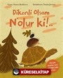 Dikenli Olsam N'olur Ki!..