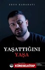 Yaşattığını Yaşa