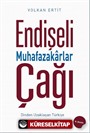 Endişeli Muhafazakarlar Çağı