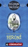 Bilimin Öncüleri- Bilimsel Gözlemin Öncüsü: Bîrûnî