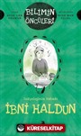 Bilimin Öncüleri - Sosyoloji İlminin Babası: İbni Haldun