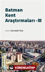 Batman Kent Araştırmaları 3