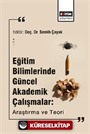 Eğitim Bilimlerinde Güncel Akademik Çalışmalar: Araştırma ve Teori