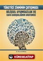 Tüketici Zihninin Çatışması: Bilişsel Uyumsuzluk ve Kafa Karışıklığının Anatomisi