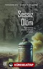 Sessiz Ölüm Cihan Harbinde Zehirli Gaz Kullanımı ve Osmanlı