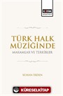 Türk Halk Müziğinde Makamlar ve Terkibler