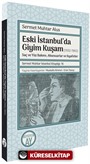 Eski İstanbul'da Giyim Kuşam (1932-1965)