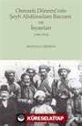 Osmanlı Dönemi'nde Şeyh Abdüsselam Barzani ve İsyanları