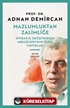 Mazlumluktan Zalimliğe İktidar El Değiştirirken Abbasilerin Emevilere Yaptıkları