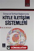 Dünya ve Türkiye Bağlamında Kitle İletişim Sistemleri