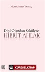 Dini Olandan Sekülere Hibrit Ahlak