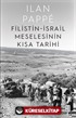 Filistin-İsrail Meselesinin Kısa Tarihi