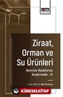 Ziraat, Orman ve Su Ürünleri Alanında Uluslararası Araştırmalar -XI