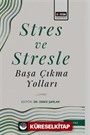 Stres ve Stresle Başa Çıkma Yolları