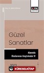 Güzel Sanatlar Alanında Uluslararası Araştırmalar IV