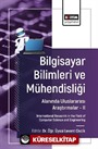 Bilgisayar Bilimleri ve Mühendisliği Alanında Uluslararası Araştırmalar II