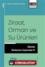 Ziraat, Orman ve Su Ürünleri Alanında Uluslararası Araştırmalar IV