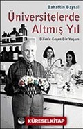 Üniversitelerde Altmış Yıl / Bilimle Geçen Bir Yaşam