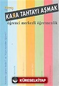 Kara Tahtayı Aşmak / Öğrenci Merkezli Öğretmenlik