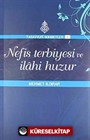 Nefis Terbiyesi ve İlahi Huzur : Tasavvuf Sohbetleri 5