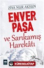 Enver Paşa ve Sarıkamış Harekatı