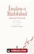 İmam-ı Rabbani Ahmed Sirhindi Hayatı, Eserleri, Tasavvufi Görüşleri