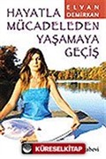 Hayatla Mücadeleden Yaşamaya Geçiş