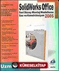 Solid Works Office 2005 İleri Düzey Montaj Modelleme Saç ve Konstrüksiyon/Uzmanlar İçin