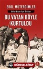 Bu Vatan Böyle Kurtuldu: Onlar Bizim İçin Öldüler