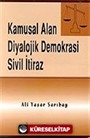 Kamusal Alan Diyalojik Demokrasi Sivil İtiraz