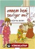 Annem Beni Seviyor mu? / Meraklı Bilgiler 1