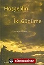 Hoşgeldin İki Günüme