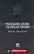 Türklerde Ahlak ve Dünya Görüşü