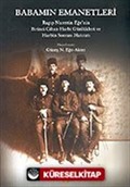 Babamın Emanetleri / Birinci Cihan Harbi Hatıratı 1915-1919