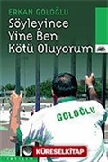 Söyleyince Yine Ben Kötü Oluyorum