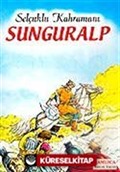 Sunguralp Selçuklu Kahramanı