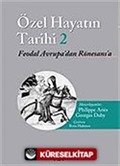 Özel Hayatın Tarihi 2 / Feodal Avrupa'dan Rönesans'a